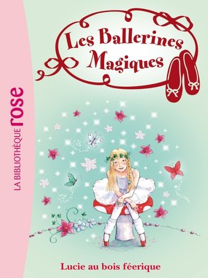 cover image of Les ballerines magiques 21--Lucie au bois féérique